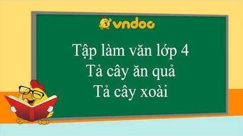 Tả cây xoài - Tả cây ăn quả - Tập làm văn lớp 4
