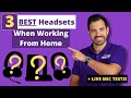 3 Best Headsets Working From Home + LIVE MIC TESTS!