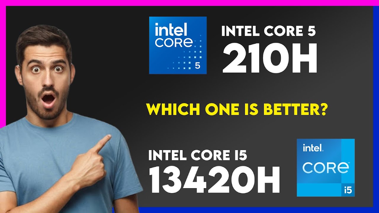 Intel Core 5 210H vs Intel Core i5 13420H Comparison - YouTube