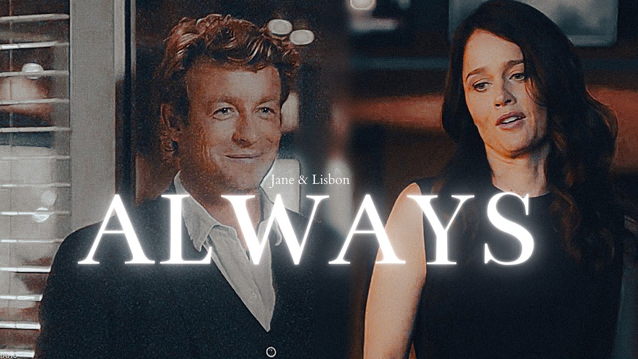 Jane & Lisbon | Always [collab w/@charlatanjane]