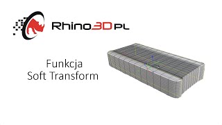 Rhino 3D PL - Funkcja Soft Transform (miękkie, łagodne przekształcenie)