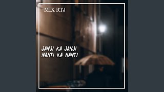 JANJI KA JANJI NANTI KA NANTI