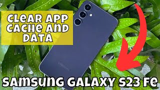 How to Clear App Cache and Data on Samsung Galaxy S23 FE screenshot 5