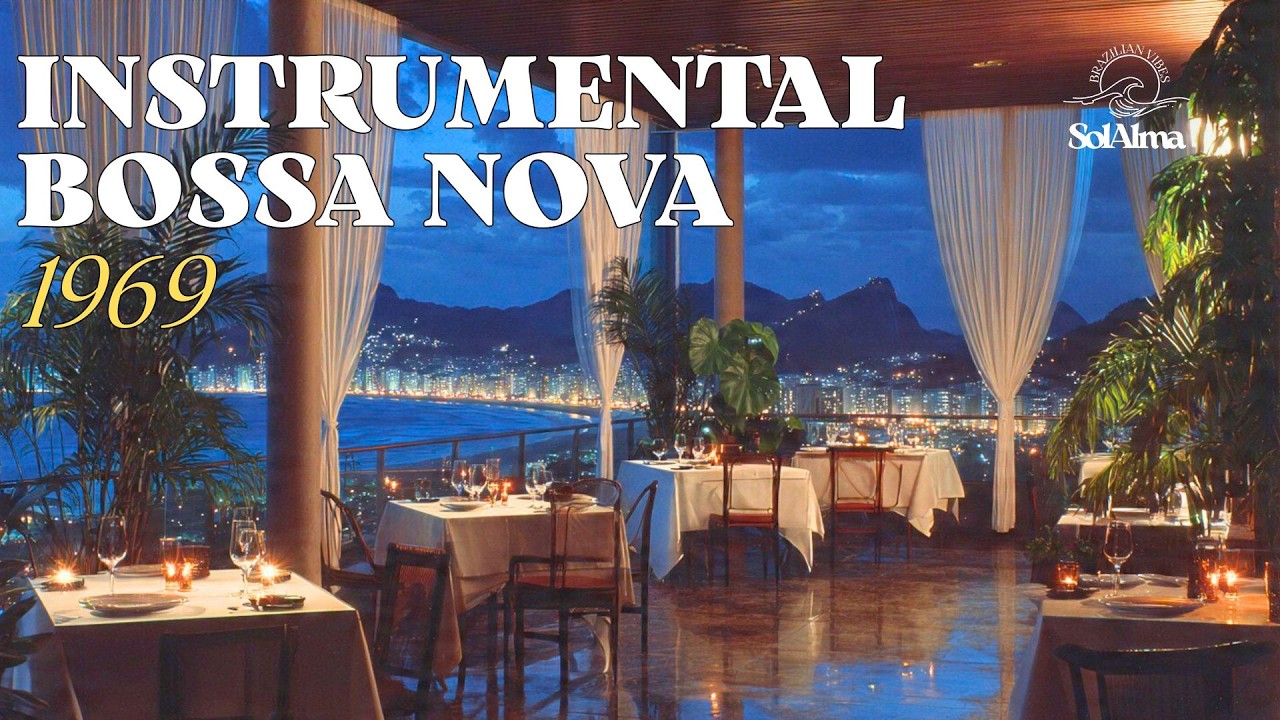 Timeless Brazilian Elegance 🍷 Instrumental Bossa Nova Music for Dinner | Rio 1969