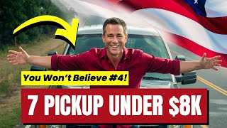 7 Budget Friendly Pickup Truck 2025: Starting at $8,000!
