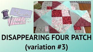 How To Make The Disappearing Four Patch Quilt Block (variation #3) - #ThursdayThreads