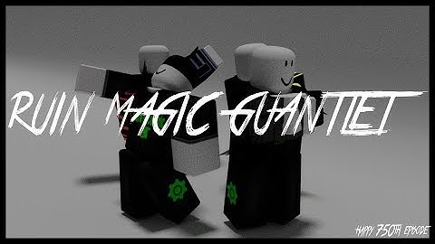 Roblox Script Showcase Episode#750/Ruin Magic Gauntlet