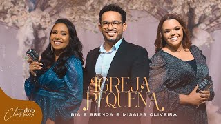 Bia e Brenda e Misaias Oliveira | Igreja Pequena [Clipe Oficial]