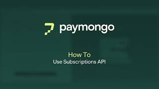 Exploring PayMongo Subscriptions API What It Is Benefits How to Configure to your Business