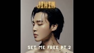 PARK JIMIN/BTS - SET ME FREE PT.2(AUDIO)