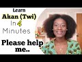 32. Learn to Speak Twi - How to speak Twi | Twi Lesson for Beginners | LearnAkan | Help Me
