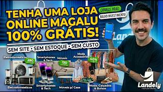 TENHA UMA LOJA VIRTUAL DA MAGALU 100% GRÁTIS! SEM SITE E SEM ESTOQUE #LojaMagalu