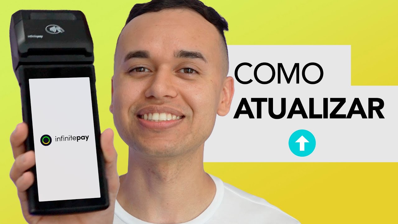 Como atualizar a MAQUININHA DE CARTÃO Infinitesmart da Infinitepay ...