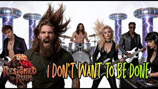 I Don't Want to Be Done - Metalcore