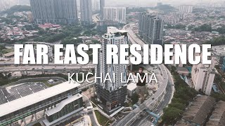 PROPERTY REVIEW #199 | FAR EAST RESIDENCE, KUCHAI LAMA