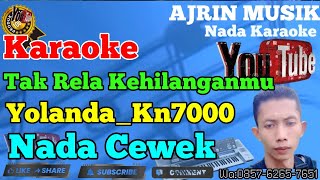 Yollanda - Tak Rela Kehilangan [Karaoke] Kn7000 - Nada Wanita| Ajrin Musik