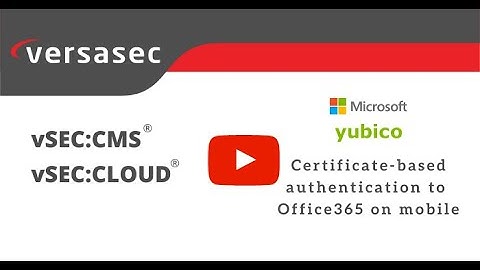 Certificate-based Authentication to Office365 on Mobile