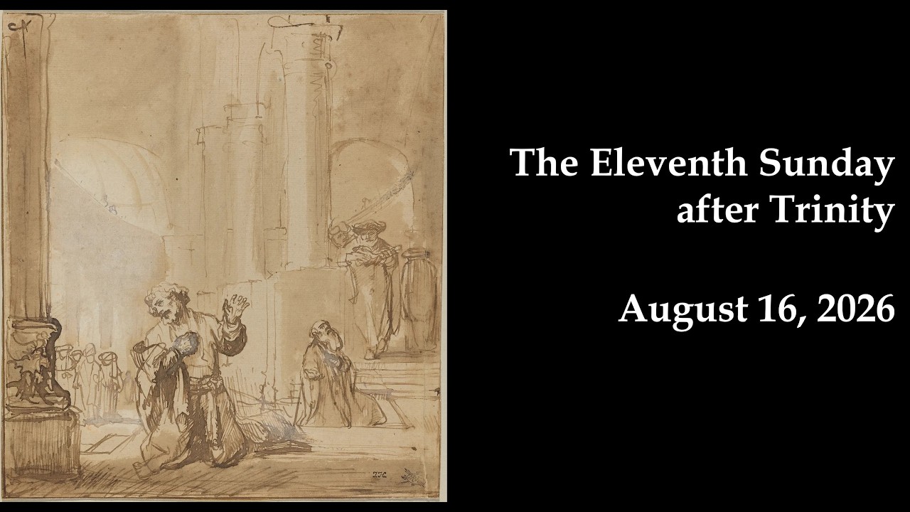 Sermon - The Eleventh Sunday after Trinity