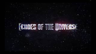 Echoes of the Universe | Official Trailer (Fulldome & Immersive Experience)
