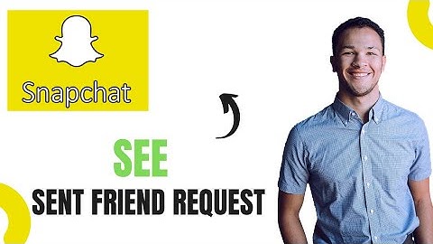 How to See a Sent Friend Request in Snapchat