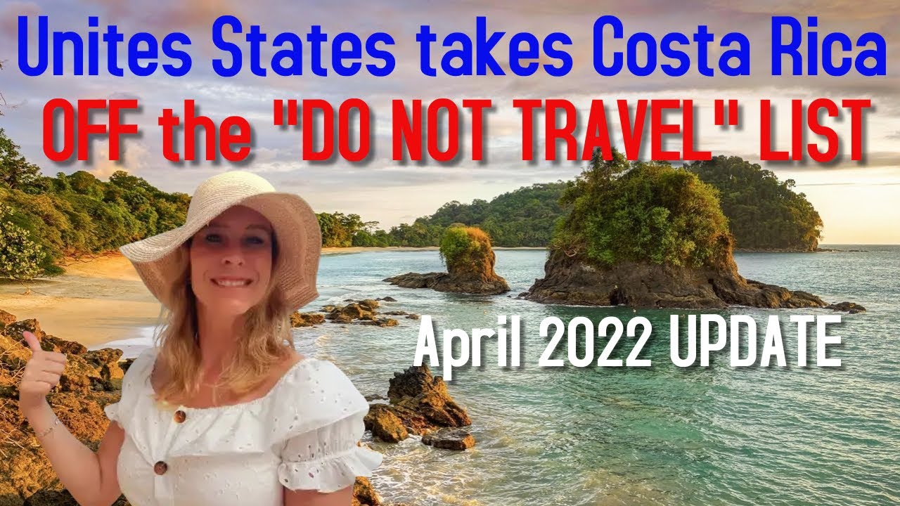 Costa Rica Travel Restrictions & Entry Requirements – Costa Rica off “DO NOT TRAVEL” List