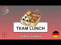 🇬🇧→🇩🇪 Learn German - Team Lunch