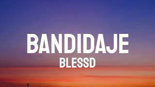 Blessd - BANDIDAJE (Letra/Lyrics)