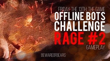 Friday the 13th: The Game | Offline Bots Challenge: Rage #2 [Gameplay]