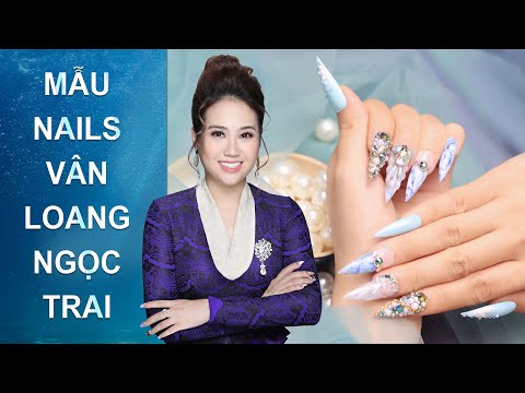 Video Nails Vân Loang Ngọc Trai | Top Nail 2022 | Kelly Pang - youtube