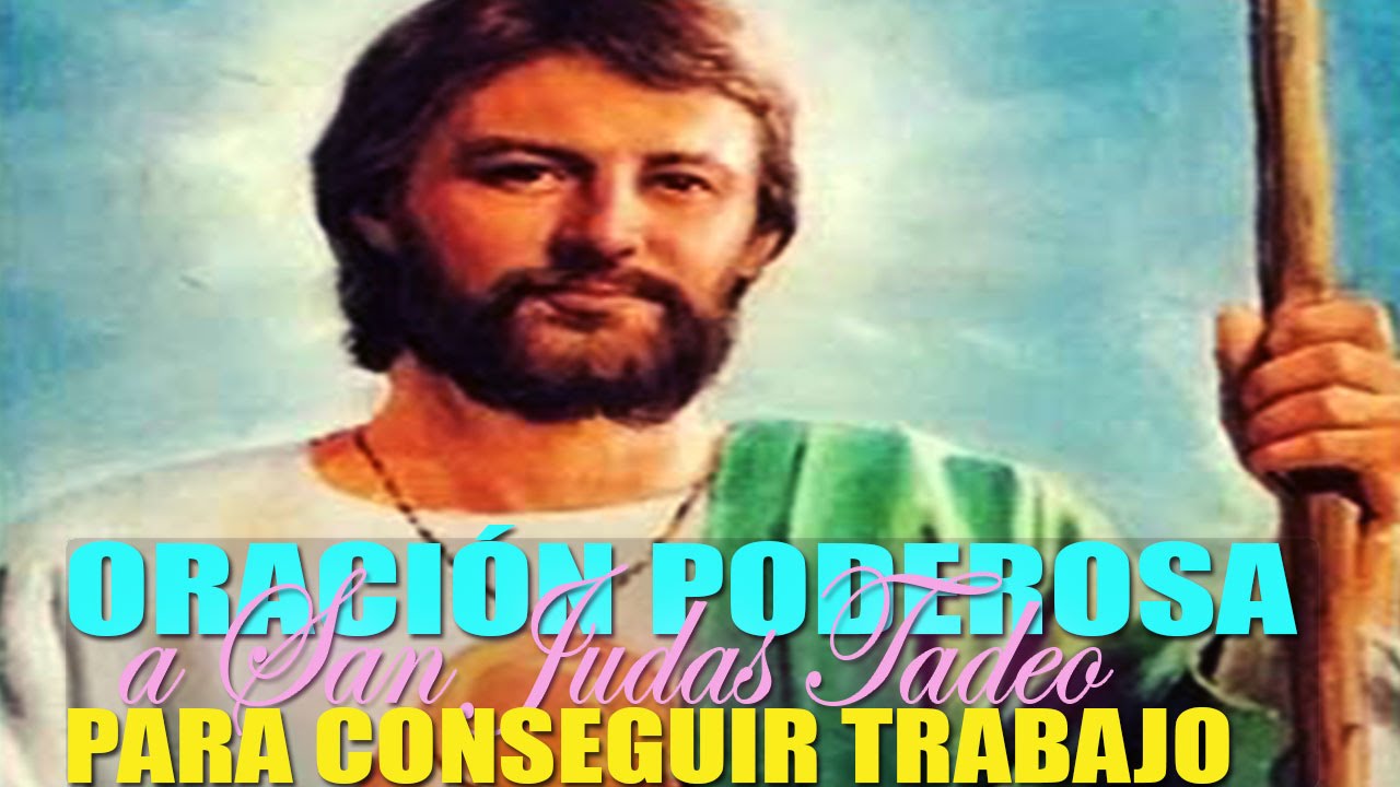 ORACIÓN PODEROSA A SAN JUDAS TADEO PARA CONSEGUIR TRABAJO - YouTube