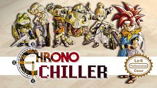 Chrono Trigger Lo-Fi Remix – “Chrono Chiller” | TheGamersician