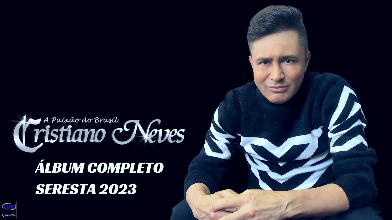 Cristiano Neves - Seresta 2023 - Álbum Completo