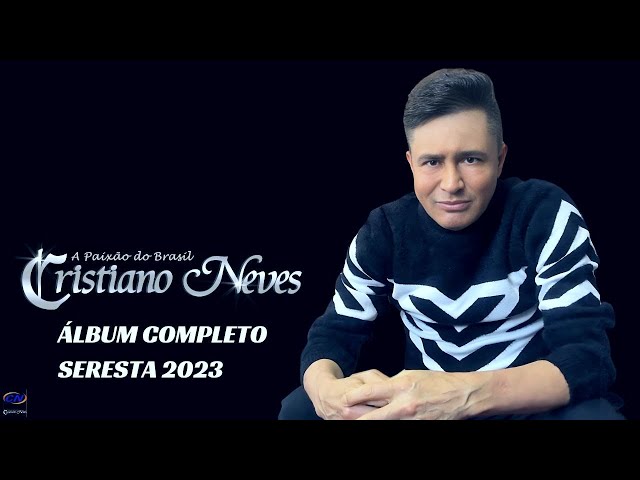 Cristiano Neves - Seresta 2023 - Álbum Completo class=