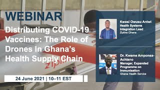 Distributing COVID-19 Vaccines: The Role of Drones In Ghana’s Health Supply Chain