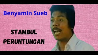 Download Lagu STAMBUL PERUNTUNGAN || COVER : BENYAMIN SUEB MP3