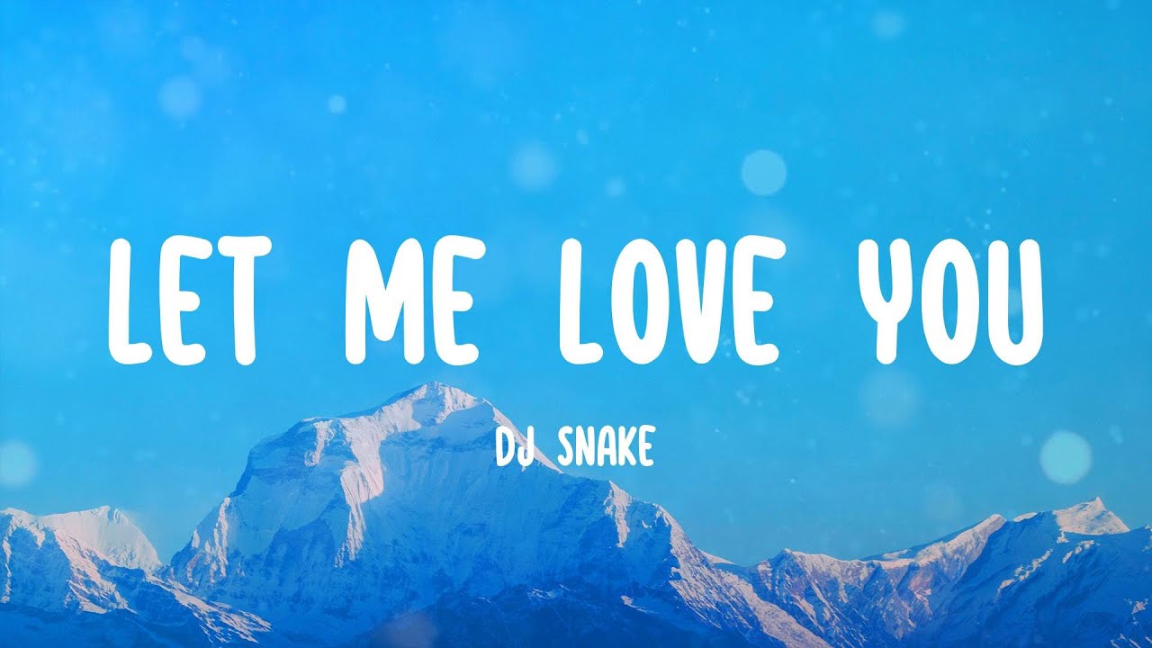 d j snake let me love you