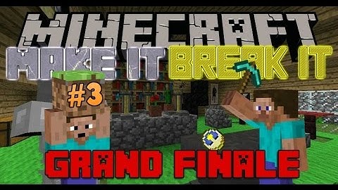 Minecraft: Make It, Break It #3 | Minecraft Puzzle Maps #13 [FINAL]