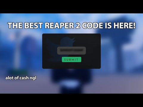 ALL REAPER 2 CODE ( 190K CASH CODE )