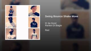 Swing Bounce Shake Move BY N' DA HOOD