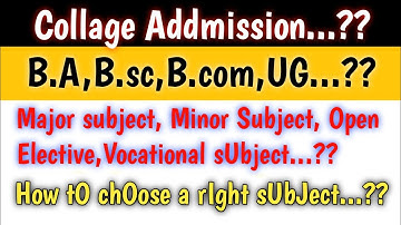 B.a,B.com,B.sc,(UG)Fees Submit Process.Major Subject,Minor Subject,Open Elective,Vocational क्या है?
