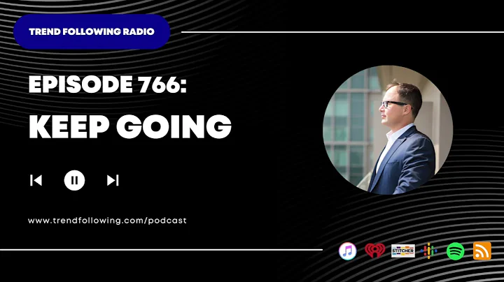 Ep. 766: Keep Going with Michael Covel on Trend Following Radio