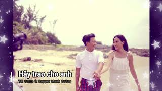 Hãy Trao Cho Anh (cover) Tài Smile ft. Rapper Mạnh Cường