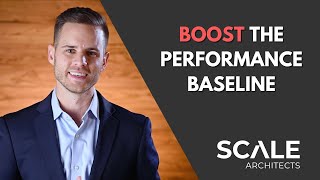Boost the performance baseline across your organization
