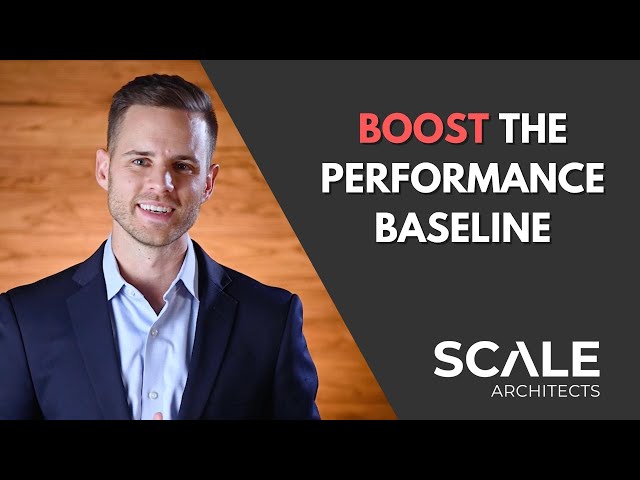 Boost the performance baseline across your organization