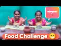 Food challenge with my sister raji  new channel please subscribe  nanirajivillagevlogs