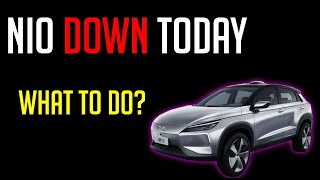 NIO STOCK DOWN TODAY! | WHAT SHOULD YOU DO BUY OR SELL?