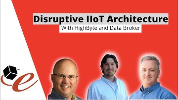 Disruptive IIoT Architecture with HighByte and Data Broker