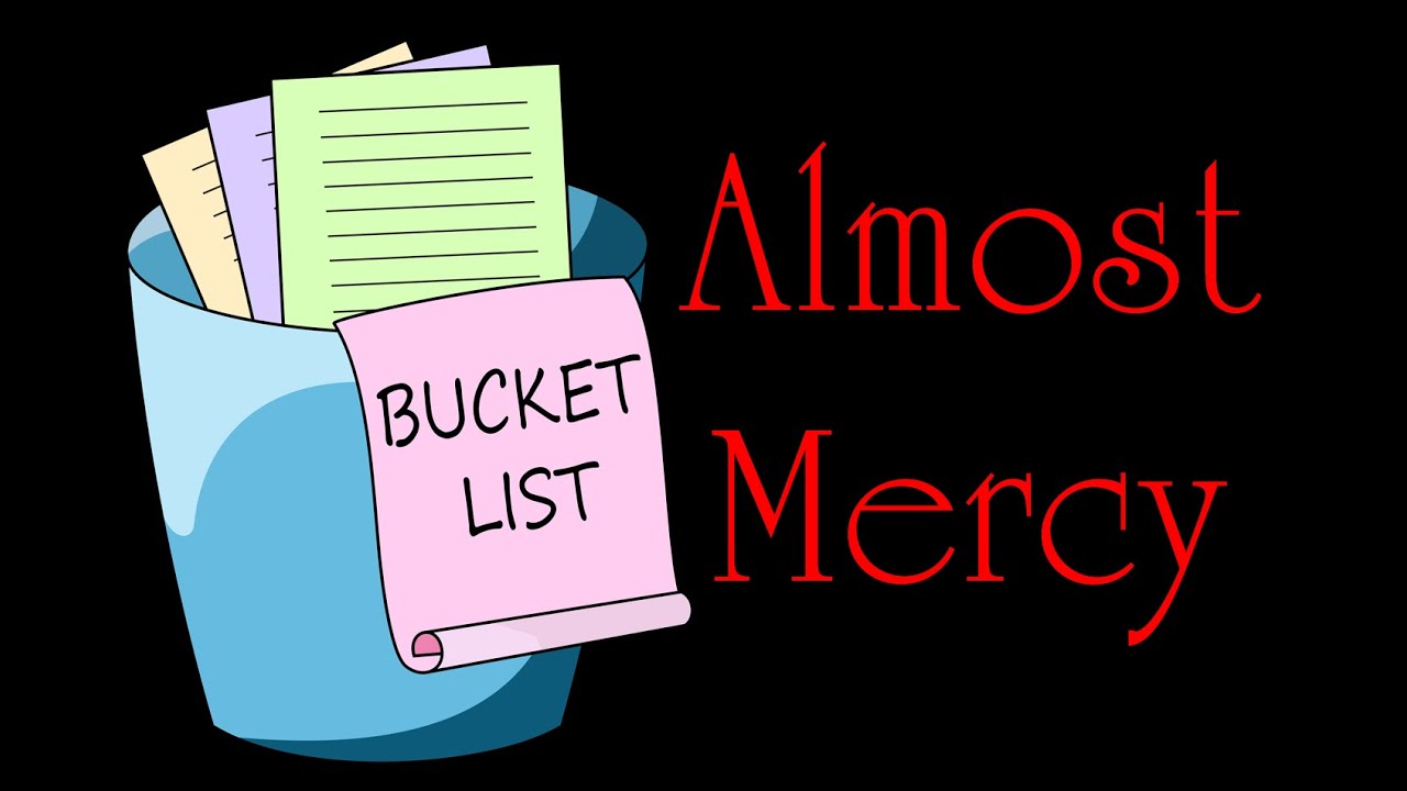 Bucket List "Almost Mercy" YouTube