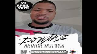 Deejay Wakz Namibia Weekend Edition 2 Soulful Mix 2023