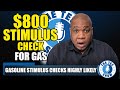 Stimulus Checks For Gasoline | $800 Checks Per Household Maybe Coming For Some Very Soon